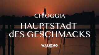 Chioggia Hauptstadt des Geschmacks
